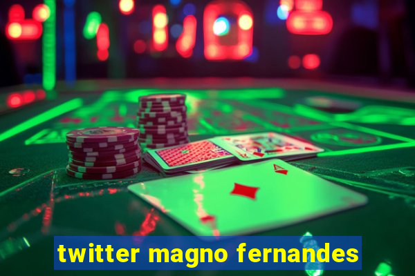 twitter magno fernandes